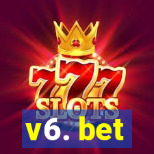 v6. bet